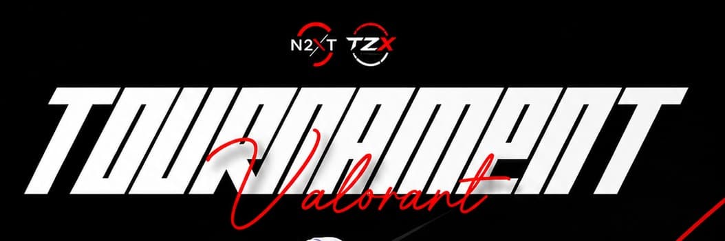 🏆 N2XT × TZX VALORANT TOURNAMENT 🏆 cover