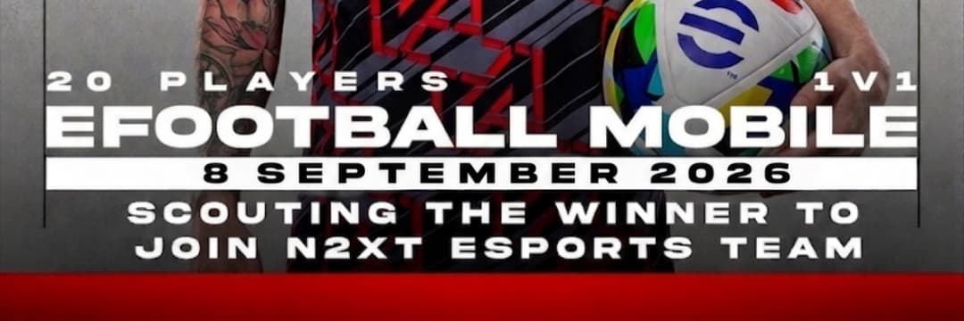 🚨 N2XT ESPORTS — EFOOTBALL MOBILE EVENT cover